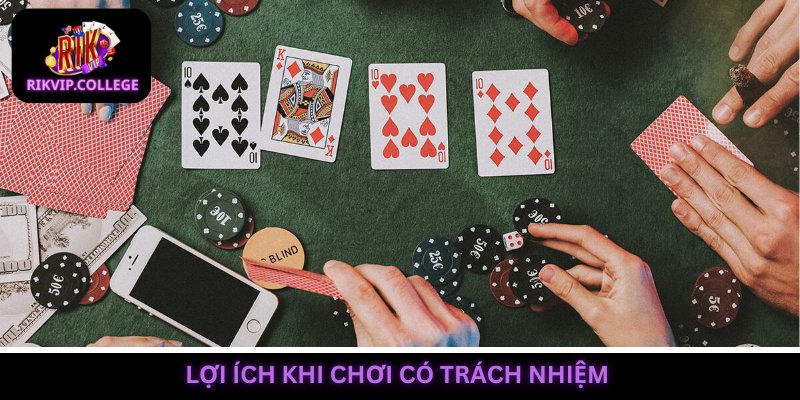 Chơi có trách nhiệm giúp thành viên kiểm soát tiền bạc hiệu quả