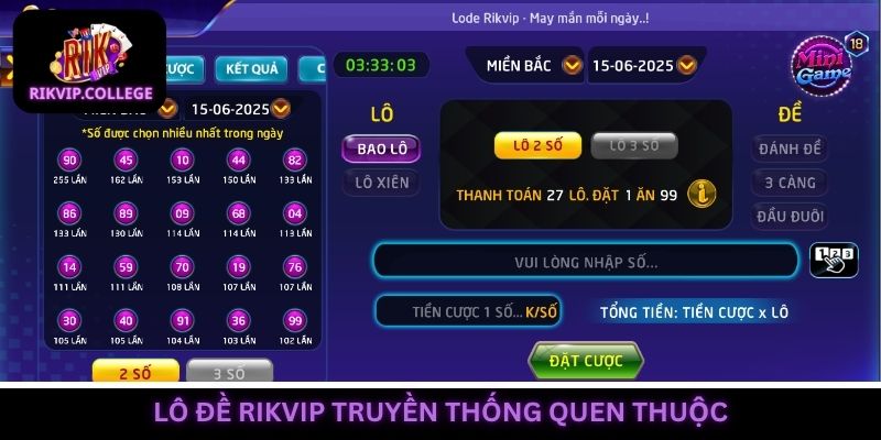 Lô đề truyền thống Rikvip cung cấp đa dạng hình thức đặt cược