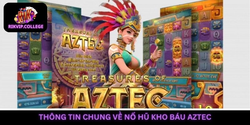 Nổ hũ Kho báu Aztec hấp dẫn với chủ đề cổ đại quen thuộc