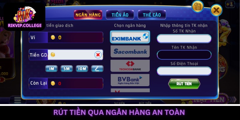Rút tiền Rikvip qua ngân hàng siêu nhanh, an toàn tuyệt đối