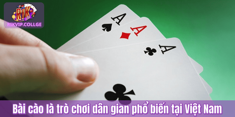 Bài cào là trò chơi dân gian phổ biến tại Việt Nam