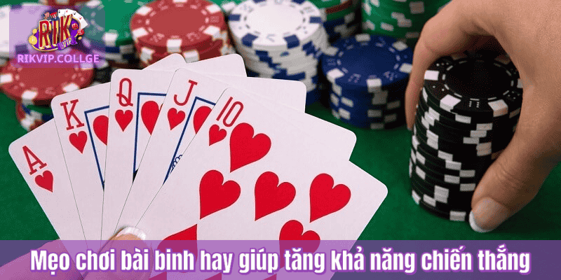 Mẹo chơi bài binh hay giúp tăng khả năng chiến thắng