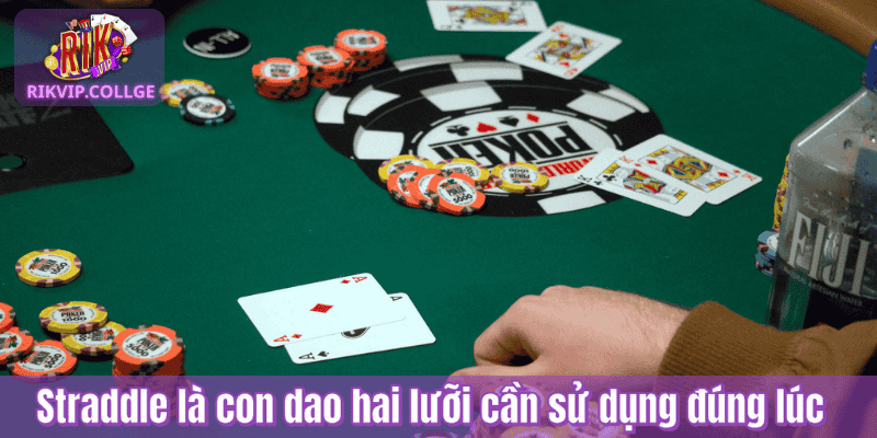 Straddle là con dao hai lưỡi cần sử dụng đúng lúc